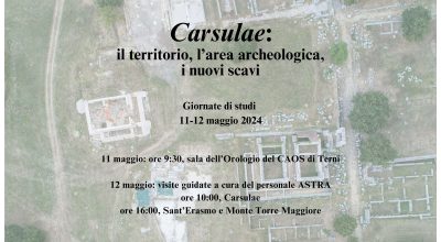 Carsulae il territorio, l’area archeologica, i nuovi scavi: giornate di studi 11 e 12 maggio